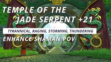 Dragonflight +21 Temple of the Jade Serpent (Tyrannical) | Enhance Shaman M+ Gameplay | Season 1 WoW