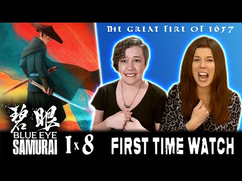 "The Great Fire of 1657" BLUE EYE SAMURAI 1x8 FINALE REACTION!!