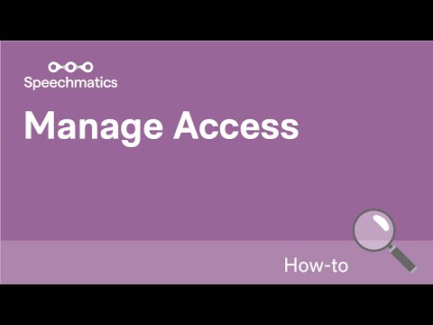 The Speechmatics SaaS Portal | How to Manage Access