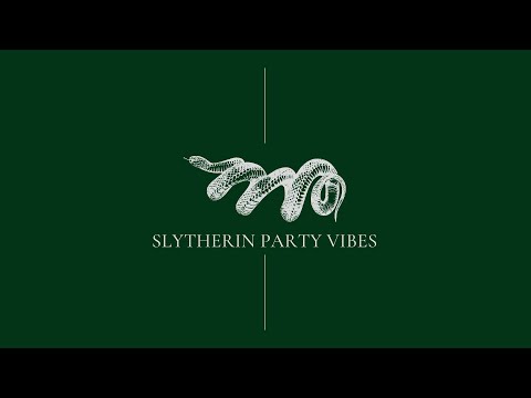 playlist | slytherin party vibes