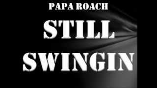 Papa Roach - Still Swingin Lyrics