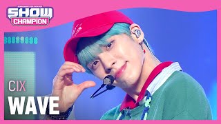 [Show Champion] 씨아이엑스 - 웨이브 (CIX - WAVE) l EP.407