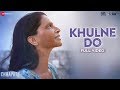 Khulne do  full  chhapaak  deepika padukone  vikrant massey  arijit singh  sel  gulzar