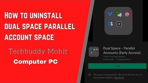 How to uninstall dual space parallel account space app