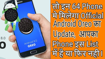 64 SmartPhone Get Official Android Oreo 8 Update | Which SmartPhones Get Official Android Oreo 8.0