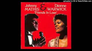Johnny Mathis -  Friends I Love (With Dionne Warwick)