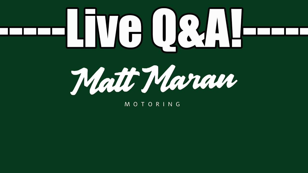 LIVE Car Talk + Q&A Ep. 212 - Matt Maran Motoring
