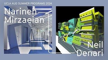 Narineh Mirzaeian & Neil Denari: UCLA AUD Summer Programs 2024 Lecture Series