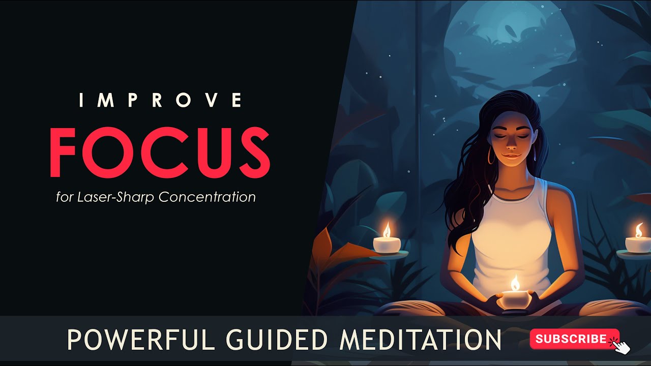 Improve Focus Powerful 5 minute Guided Meditation for Laser-Sharp ...