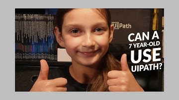 Can a 7 Year-Old Use UiPath?
