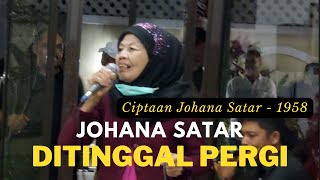 DJUHANA SATAR - The Legend!  -  DITINGGAL PERGI