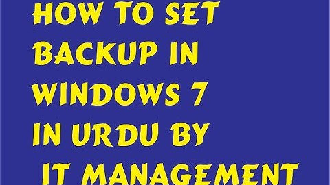 How to set backup in windows 7 in urdu by IT Management