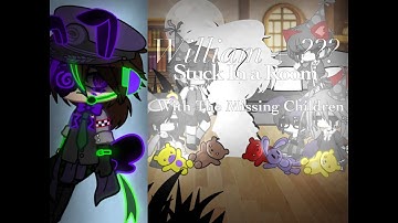William + ??? Stuck In a Room With The Missing Children // FNaF gcmm