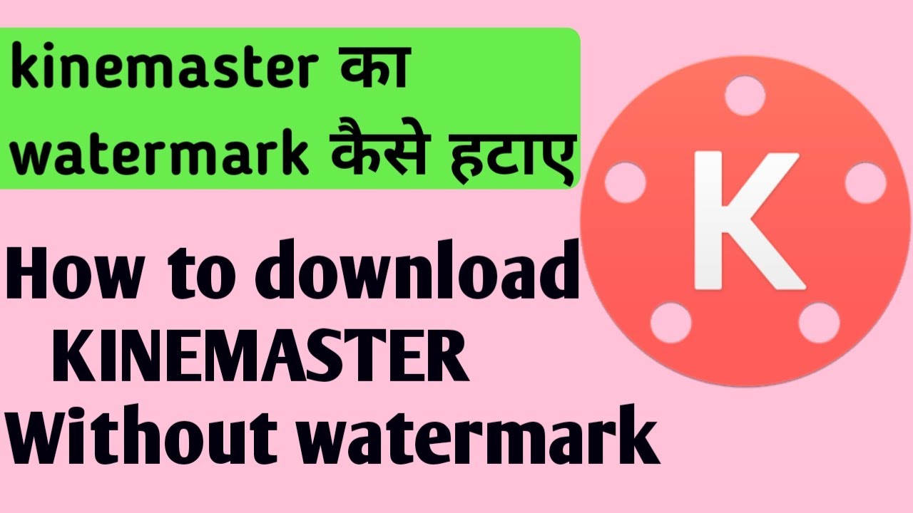 How to Download kinemaster without watermark - YouTube