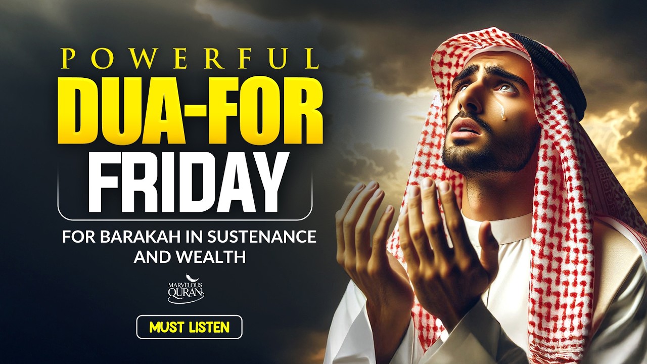 Most Powerful Dua on Friday | Open Every Door of Ease, Rizq & Protection 