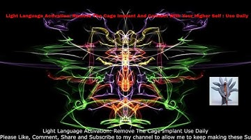 Light Language Activation: Remove The Cage Implant And Connect With Your Higher Self : Use Daily