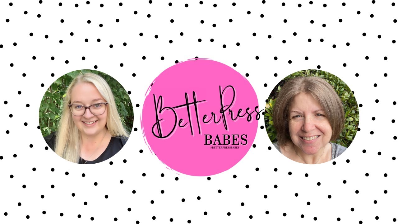 LIVE BetterPress Babes Night Out Episode 22 with SPELLBINDERS!!!!!