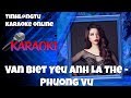 Karaoke - Vẫn biết yêu anh là thế - beat - Phượng Vũ