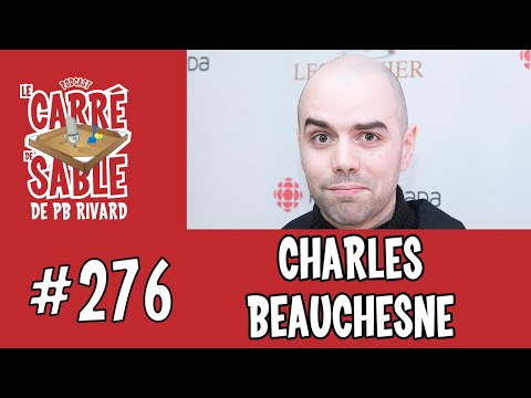 #276 | Charles Beauchesne | Le Carré de Sable de PB Rivard