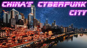 China's Cyberpunk City: Chongqing EXPLAINED