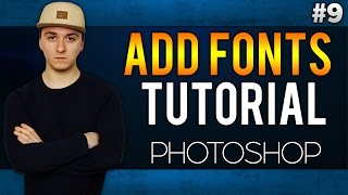 How To Add Fonts EASILY! - Adobe Photoshop CC - Tutorial #9