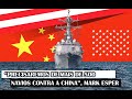 “Precisaremos De Mais De 500 Navios Contra A China”, Mark Esper