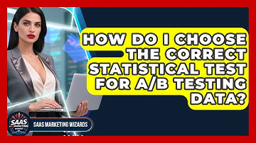 How Do I Choose The Correct Statistical Test For A/B Testing Data? - Saas Marketing Wizards