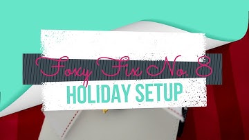 Foxy Fix No. 8 TN Holiday Setup