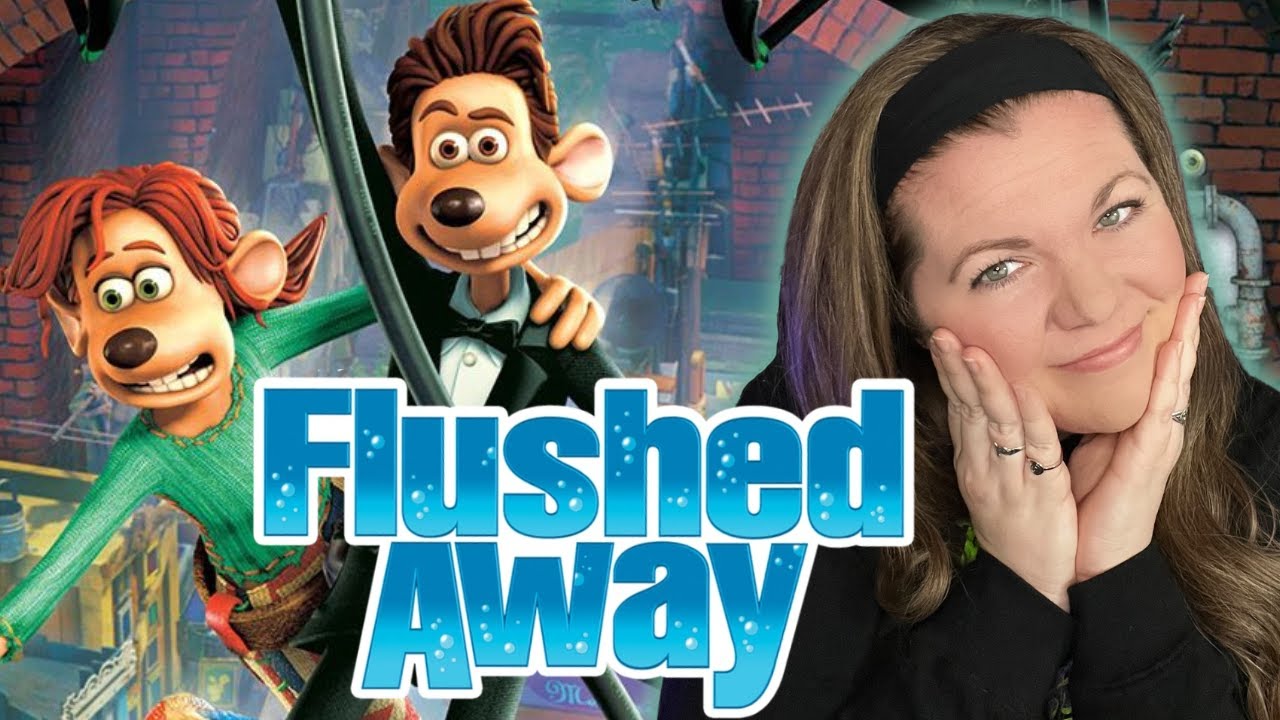 FLUSHED AWAY is Bloomin’ Adorable!  *** FIRST TIME WATCHING ***