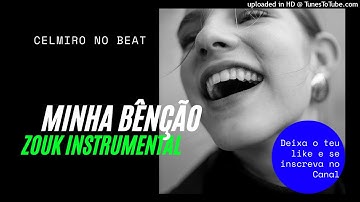 ZOUK INSTRUMENTAL _ Minha Bênção_ Beat type 2021