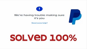 SOLVED: PAYPAL, WE ARE HAVING TROUBLE MAKING SURE IT