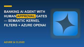 Banking AI Agent with Human Approval Gates — Semantic Kernel Filters + Azure OpenAI