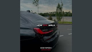 How She Walk III - BXBYSPESH, DANXHIRA