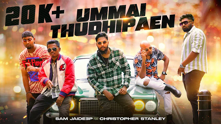 UMMAI THUDHIPAEN | Sam Jaideep | Christopher Stanley | Tamil Rap Song | Official Video