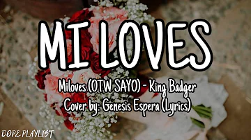 Miloves (OTW SAYO) - King Badger | Female VersionCover by: Genesis Espera (Lyrics)