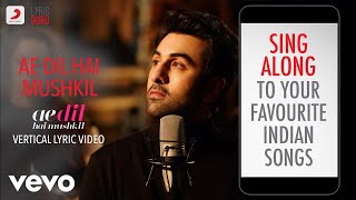 Ae Dil Hai Mushkil -  Bollywood Lyrics|Arijit Singh