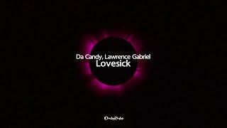 Da Candy, Lawrence Gabriel - Lovesick Lyrics