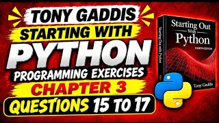 Tony Gaddis Python Chapter 3 | Programming Exercises 15 - 17 | Easy Python Solutions 🐍