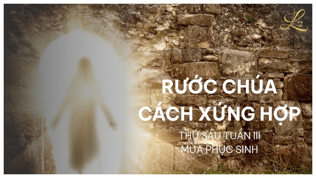 Rước Chúa Cách Xứng Hợp - Thứ Sáu Tuần III Mùa Phục Sinh | Lm. Đaminh Nguyễn Xuân Mạnh, SDD