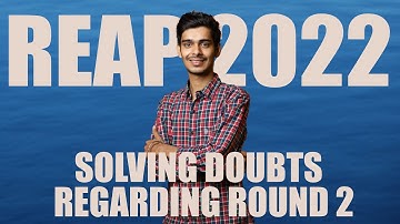 REAP 2022: Solving doubts regarding ROUND 2