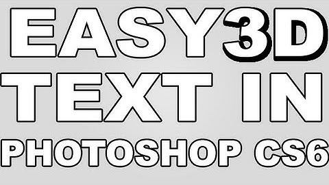 How to Make Easy 3D Text on Photoshop CS6