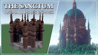 The Sanctum  Tutorial Part 2: Arches & Spires
