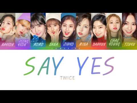 Twice 트와이스 Say Yes Color Coded Lyrics Han Rom Eng Youtube
