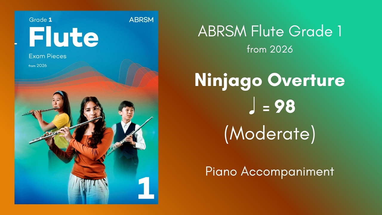 ABRSM Flute Grade 1 from 2026, Ninjago Overture ♩= 98 (Moderate) Piano Accompaniment