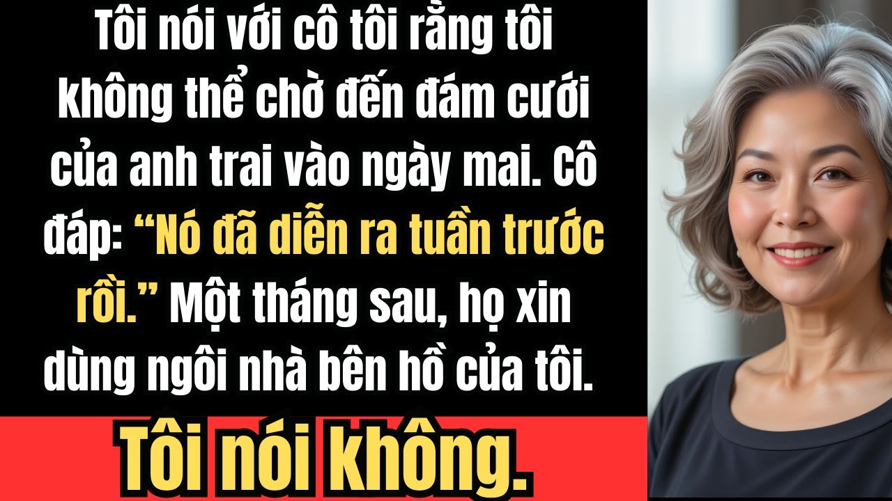 Ngày Trước Đám Cưới Của Anh Trai Tôi, Tôi Nói “Không Thể Đợi Đến Ngày Mai”  Cô Tôi Sững Sờ Kinh Ngạc
