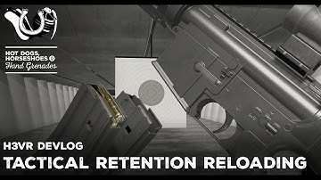 H3VR Devlog - WIP Tactical Retention Reloading