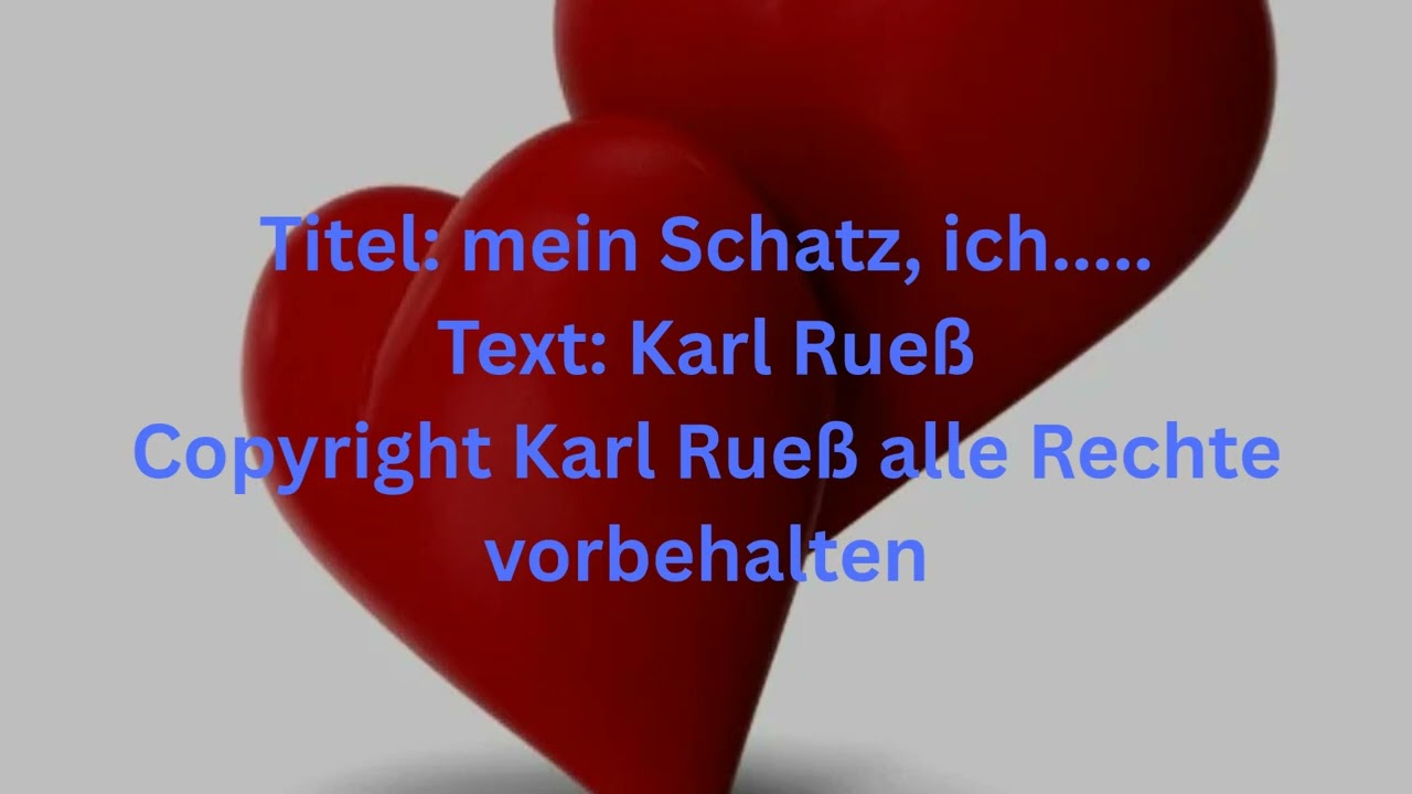 Mein Schatz, ich.....