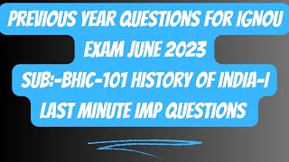 BHIC-101 History of India-IĀ || previous year+imp questions for IGNOU exam June 2023