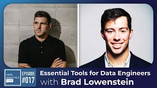 Essential Tools and Platforms for Data Engineers with Brad Lowenstein