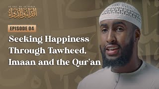 Seeking Happiness Through Tawheed, Imaan and the Qur'an || #4 The Disease and The Cure